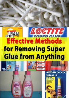 several different types of cleaning products with the words effective method for removing super glue from anything