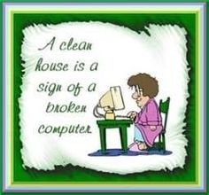 Clean Jokes Cartoons - Bing Images Clean House Quotes, Broken Computer, Smile 2, Women Living Well, Cleaning Quotes, House Quotes, Home Quotes And Sayings