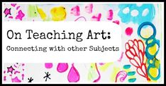 the words on teaching art are written in black and white, with colorful artwork behind it