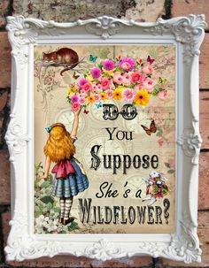 a cross stitch pattern with the words do you suppose she is a wildflower?