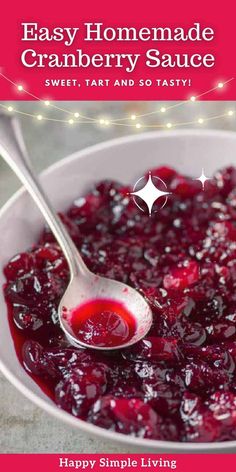 homemade cranberry sauce in a white bowl with a spoon on it and the words easy homemade cranberry sauce