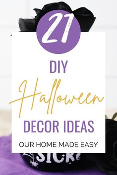 a purple and white sign that says diy halloween decor ideas our home made easy