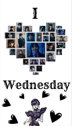 the poster for wednesday is shown with many pictures and hearts on it's side