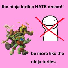 Dream Slander, Tmnt Donnie, Turtle Time