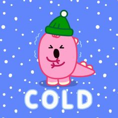 a pink bear with a green hat on it's head and the words cold