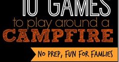 there is a sign that says 10 games to play around a campfire no prep, fun for families