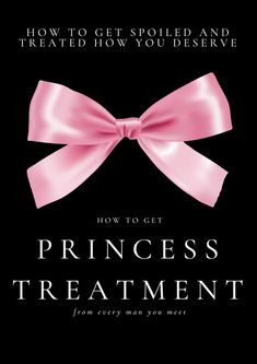 the cover of how to get princess treatment from every man you meet, with a pink bow on it