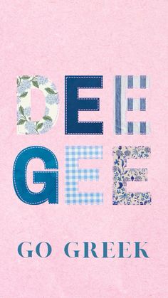 the words go greek on a pink background with blue and white squares, flowers and leaves