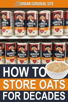 an image of canned oats for sale in a store with the title how to store oats for decades