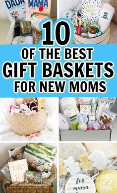 the top ten gifts for new moms that are on display in their gift baskets