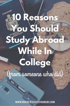 a map with the words 10 reasons you should study about while in college from someone who did not