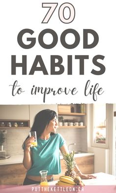 70 Good Habits to Improve Life - woman drinking juice Good Habits To Start, Good Habits For Kids, Good Daily Habits, Self Care Habits, Habits To Improve Your Life, Improve Life, Habits To Start, Work Habits, Life Changing Habits