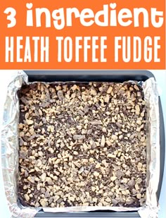 a pan filled with food and the words 3 ingredient heath toffe fudge on top