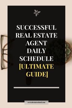 the words successful real estate agent, daily schedule and ultimate guide on top of a desk