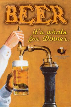 a man is pouring beer from a faucet into a glass with the words beer it's whats for dinner