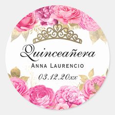 a round sticker with pink roses and gold foil on the bottom, says quinceena