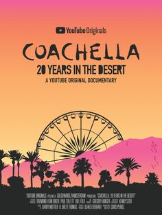 the movie poster for coachella 20 years in the desert, with palm trees and ferris wheel