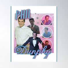 a poster with photos of men in different outfits and words that say, phil dunphily