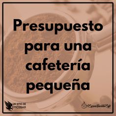 the words presupleso para una cafeteria pequena in spanish