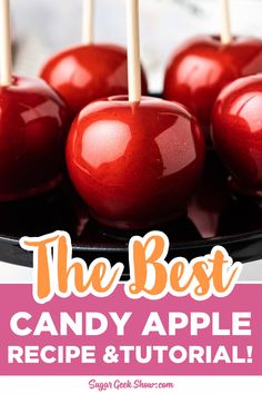 the best candy apple recipe and how to make it in less than 10 minutes or less