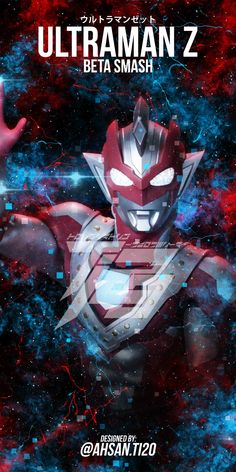 the poster for ultraman z is shown in red and blue colors, with an image of