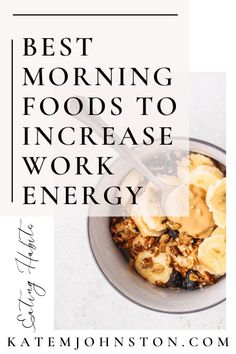 the best morning foods to increase work energy