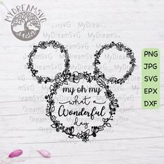 mickey ears with the words my oh my wonderful life in black and white on it