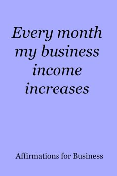 a blue book cover with the words, every month my business income increase affirmations for