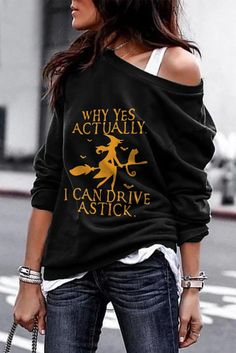 Why Yes Actually I Can Drive A Stick Shirt, Halloween Shirt, Witch Shirt Jean Skirt Fashion, Cold Shoulder Sweatshirt, Loose Clothing, Halloween Long Sleeve, Loose Outfit, Fashion Tops, Printed Sweatshirts, Long Sleeve Sweatshirts, 8 M