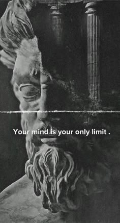 a black and white photo with the words your mind is your only limit