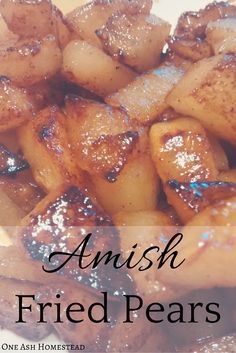 an image of fried potatoes on a plate with the words, amish fried pears