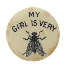 a button with the words my girl is very on it and a fly drawn on it