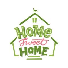 a green house with the words home sweet home written in pink and green on it