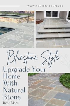 blue stone steps with text overlay that reads, upgrade your home with natural stone