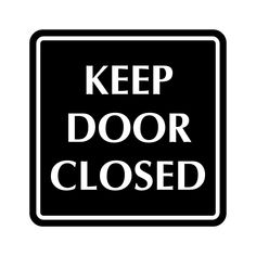 a black and white keep door closed sign