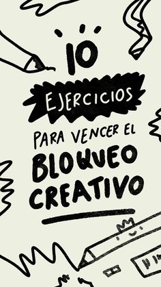 an artistic poster with the words 10 efecticios para vencer el bloqueo creativeo