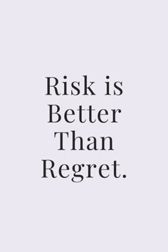 a black and white photo with the words,'risk is better than reget '