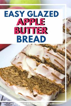 an easy glazed apple butter bread on a white plate with apples in the background and text overlay