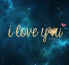 the words i love you written in gold glitters against a background of stars and space