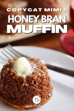 a close up of a muffin on a plate with the words copycat mini's honey bran muffin