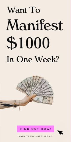 a hand holding money with the words want to manfest $ 1, 000 in one week? find out how