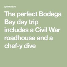 The perfect Bodega Bay day trip includes a Civil War roadhouse and a chef-y dive Grazing Cow, Bodega Bay, Green Hills, Alfred Hitchcock, On The Horizon, The Horizon, Day Trip, Day Trips, Diving