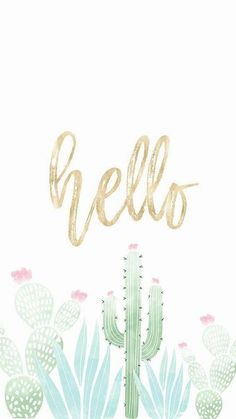 the word hello written in gold foil on top of a cactus