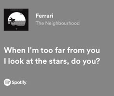 an advertisement with the words when i'm too far from you, i'll look at the stars, do you?