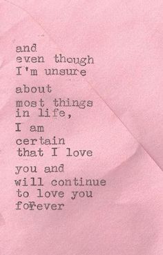 a piece of pink paper with an old typewriter written on it and the words i'm enough about things in life, i am certain that i love you