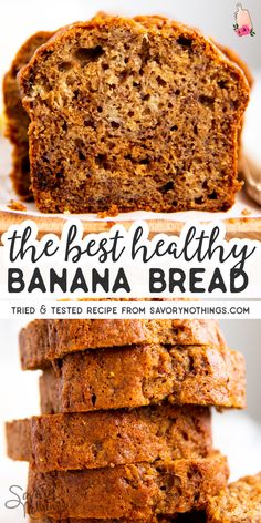 banana bread stacked on top of each other with text overlay that reads the best healthy banana bread