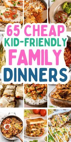 the cover of 65 cheap kid - friendly family dinneres, with pictures of different dishes