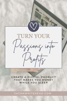 Turn your Passion into Profits by Creating Digital Products Thriving Business