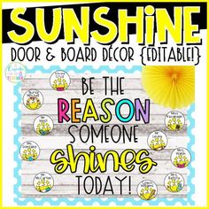 the reason someone smiles today is sunshine door and board decor printables are available