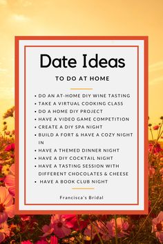 a sign that says date ideas to do at home with flowers in the foreground